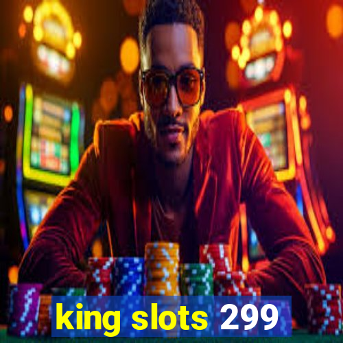 king slots 299